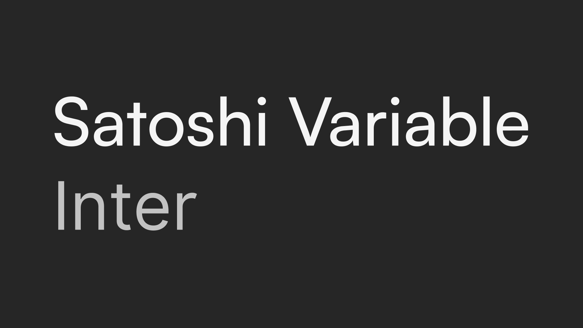 Names of the platform typefaces, Satoshi Variable and Inter, are shown with each typeface in white and with a black background